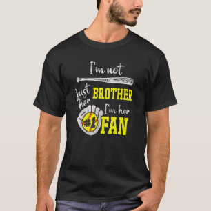 T-shirt Dans le besoin Just Her Brother Fan Proud Softbal