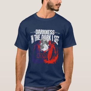 T-shirt Dans le noir, je vois l'obscurité