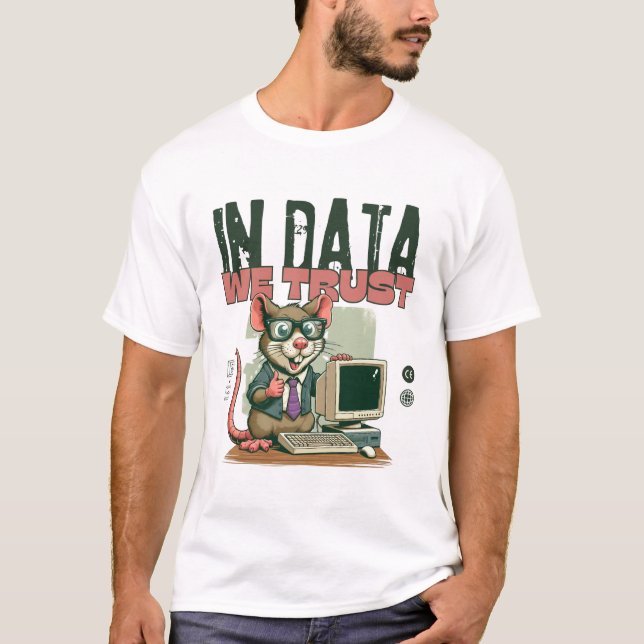 T-shirt Dans les données auxquelles nous faisons confiance (Devant)
