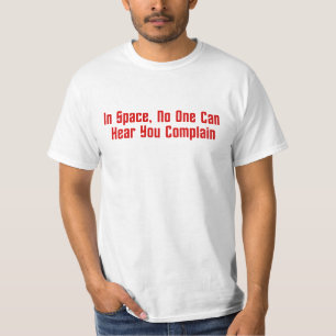 T-shirt Dans l'espace, personne peut vous entendre vous