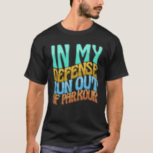 T-shirt Dans Ma Défense, À Court De Parkour Les Femmes Aim