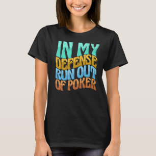 T-shirt Dans Ma Défense À Court De Poker Femmes Aimer