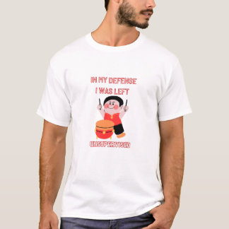 T-shirt Dans Ma Défense, J'Ai Été Laissé Sans Surveillance