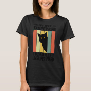 T-shirt Dans Ma Défense, J'Ai Été Laissé Sans Surveillance