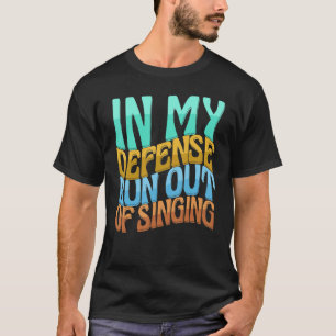 T-shirt Dans Ma Défense, Je N'Aime Pas Les Femmes De Singn