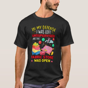 T-shirt Dans ma défense, j'étais laissé sans surveillance