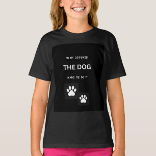 T-shirt Dans Ma Défense, Le Chien M'A Fait Le Faire