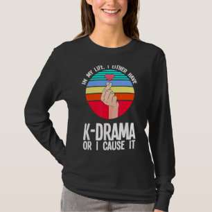 T-shirt Dans Ma Vie, J'Ai Soit K Drama K Drama Merch