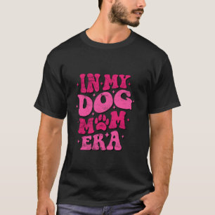 T-shirt Dans Mon Chien Maman Era Drôle Chien Maman Maman S