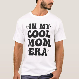 T-shirt Dans mon Cool Maman Era Super Fête des Mères Drôle