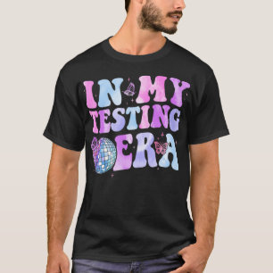 T-shirt Dans Mon Époque De Test Funny Test Enseignants Ens