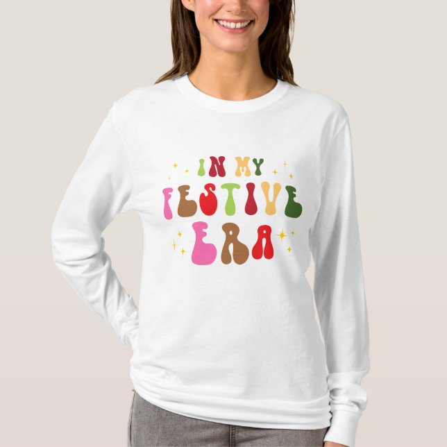 T-shirt Dans mon époque festive Fêtes de Noël tendance (Devant)