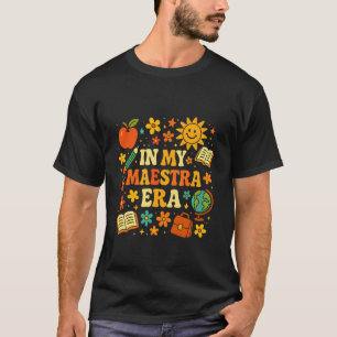 T-shirt dans mon ère de maestra, professeur d'espagnol