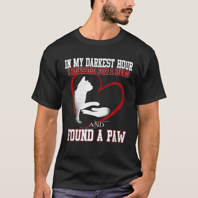 T-shirt Dans Mon Heure La Plus Sombre J'Ai Trouvé Un Chat  (Devant)