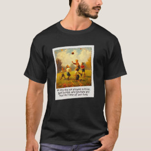 T-shirt Dans Mon Jour Nous avons joué et obtenu des bosses