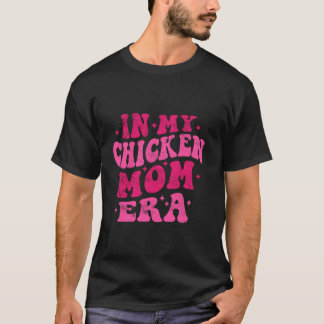 T-shirt Dans Mon Poule Maman Era Drôle Chicken Maman Super