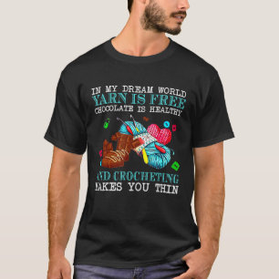 T-shirt Dans Mon Rêve World Yarn Est Chocolat Gratuit Est 