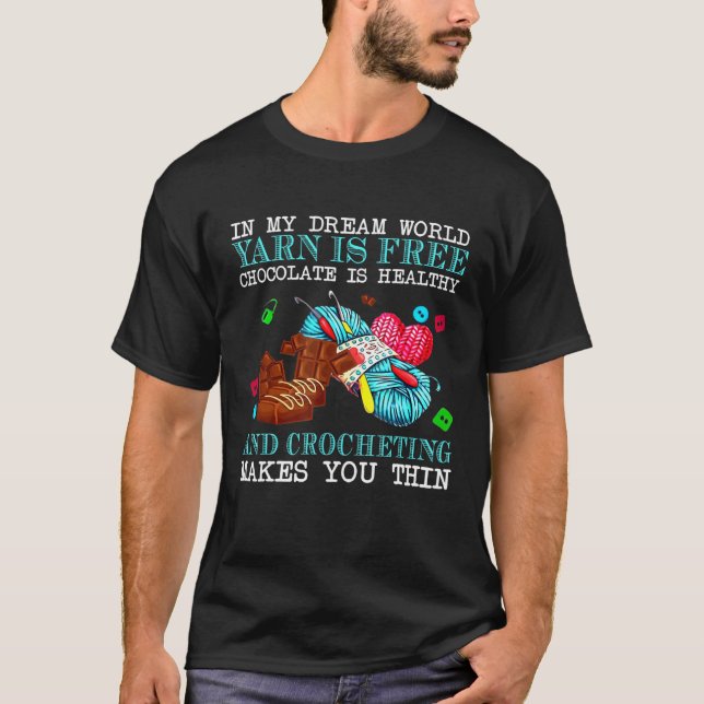 T-shirt Dans Mon Rêve World Yarn Est Chocolat Gratuit Est  (Devant)