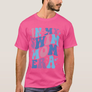 T-shirt Dans Mon Swim Maman Era Natation Mère Mère Vie Mèr