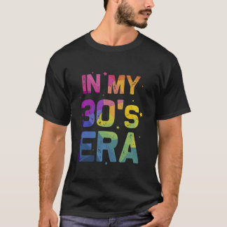 T-shirt Dans My Trente Era Cool 30e Anniversaire drôle 30 