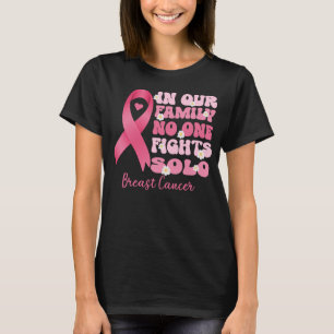 T-shirt dans notre famille, personne ne combat le cancer d