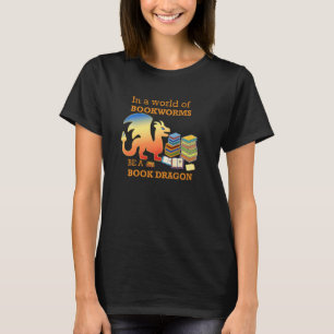 T-shirt Dans Un Monde De Bookwort Be A Book Dragon Funny G