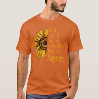 T-shirt Dans un monde de grand-mères, soyez une Nagymama h
