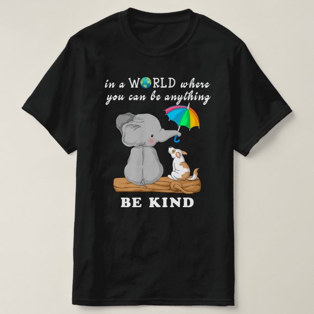T-shirt dans un monde où l'on peut être n'importe quoi (Design devant)