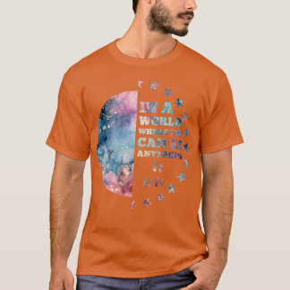 T-shirt Dans Un Monde Où L'On Peut Être N'Importe Quoi D'A
