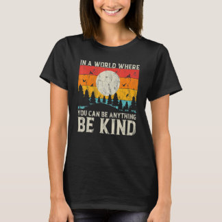 T-shirt Dans Un Monde Où L'On Peut Être N'Importe Quoi Pou