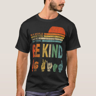 T-shirt Dans un monde où l'on peut être n'importe quoi Sig