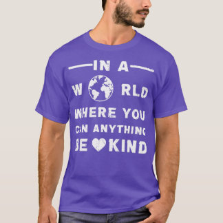 T-shirt dans un monde où l'on peut tout être gentil7