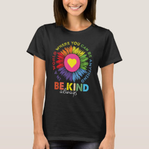 T-shirt Dans un monde où vous pouvez être n'importe quoi,