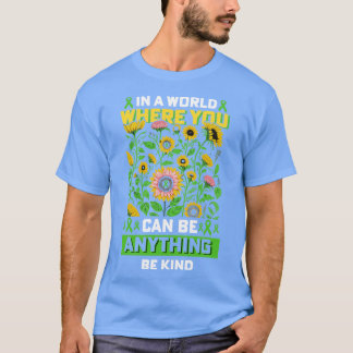 T-shirt Dans un monde où vous pouvez être n'importe quoi B