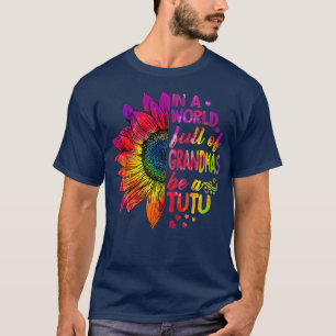 T-shirt Dans un monde plein de grand-mères be TuTu