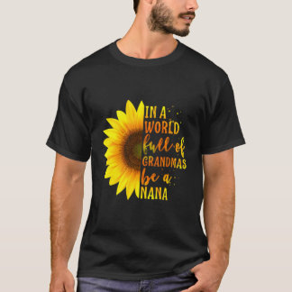 T-shirt Dans un monde plein de grand-mères, soyez une Nana