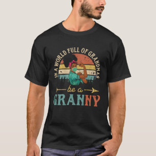 T-shirt Dans Un Monde Plein De Grandmas Sois Une Granny Po