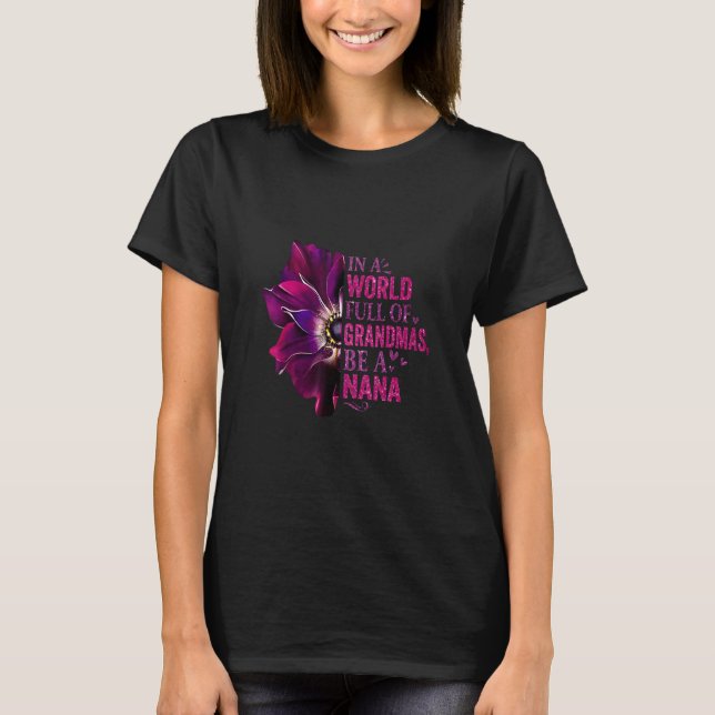 T-shirt Dans Un Monde Plein De Grandmas Soyez Un Nana Cute (Devant)