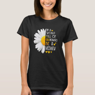T-shirt Dans Un Monde Plein De Grandmas Soyez Une Meemaw D