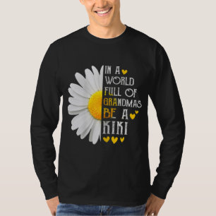 T-shirt Dans Un Monde Plein De Grandmas Soyez Une Mère Kik