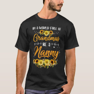 T-shirt Dans Un Monde Plein De Grandmas Soyez Une Nanny Su