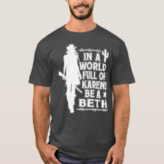 T-shirt Dans Un Monde Plein De Karens Soyez Une Beth Vinta
