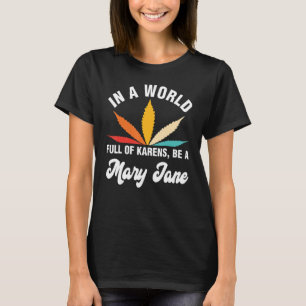 T-shirt Dans Un Monde Plein De Karens Soyez Une Mary Jane