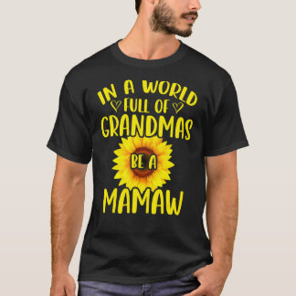 T-shirt Dans Un Monde Plein De Mamans Soyez Un Mamaw Sunfl