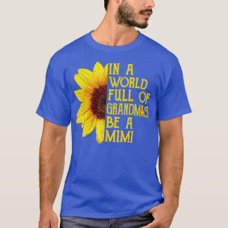 T-shirt Dans Un Monde Plein De Mamies Soyez Un Mimi Vêteme