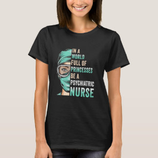T-shirt Dans Un Monde Plein De Princesses Soyez Un Psychia