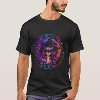 T-shirt Dans Un Monde Plein De Princesses Soyez Une Sorciè