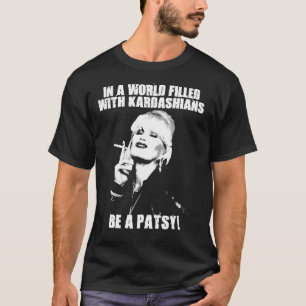 T-shirt Dans un monde rempli de Kardashians Be a Patsy Ess