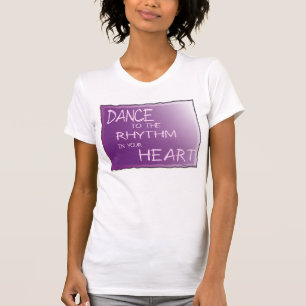T-shirt Danse au rythme à votre coeur. Pendant la vie am1