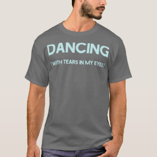T-shirt Danse Avec Des Larmes Dans Mes Yeux bleu
